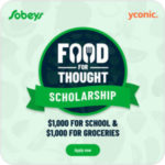 Sobeys Food For Thought Scholarship Contest - $1000 for school and $1000 for groceries. Apply Now.